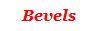 Bevels
